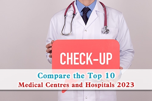 News: Best medical check-up 2023, compare the Top 10 Medical Centres and Hospitals